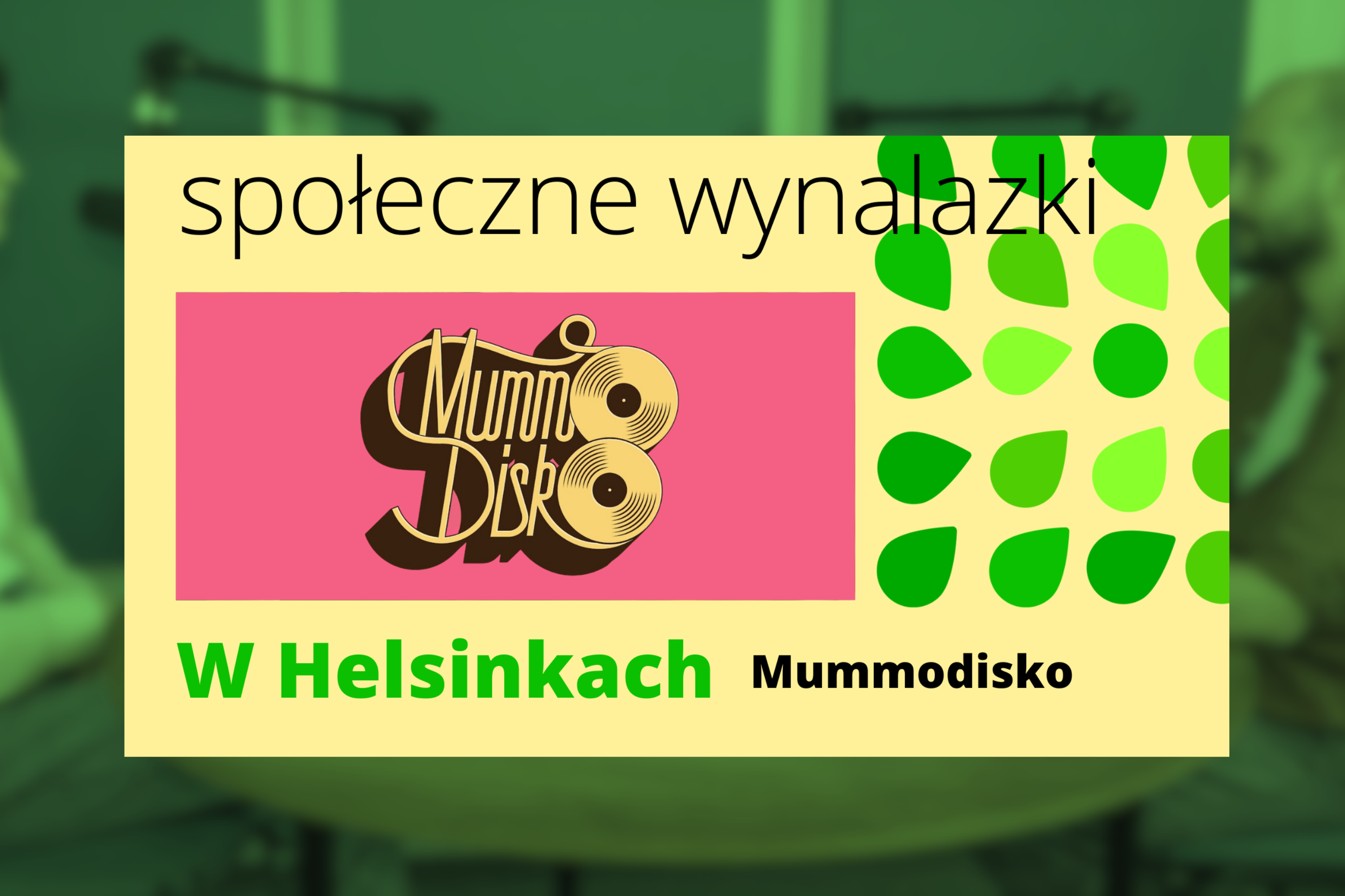 Plansza tytułowa podcastu Społeczne Wynalazki - W Helsinkach - Mummodisko. Logo inicjatywy Mummodisko.