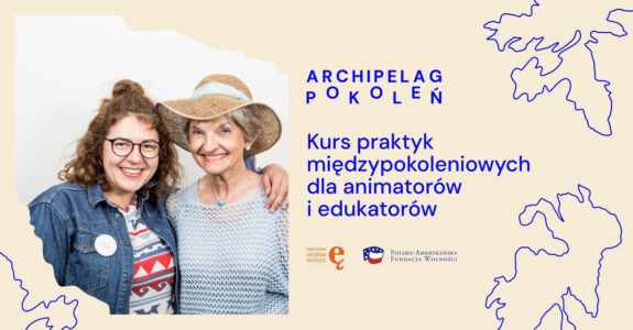 Grafika kursu Archipelag Pokoleń z tekstem: Kurs praktyk międzypokoleniowych dla animatorów i edukatorów, obok zdjęcie dwóch kobiet - starszej i młodszej, poniżej logo organizatorów