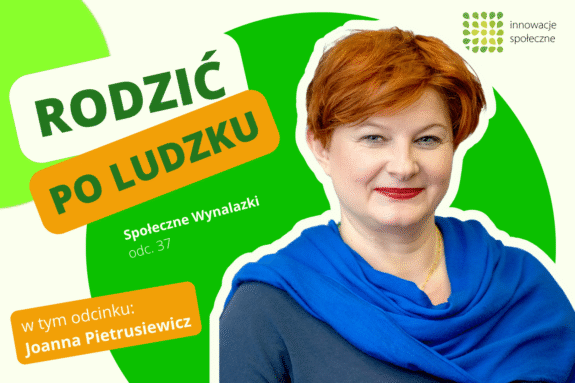 Grafika podcastu Społeczne Wynalazki, tytuł "Rodzić po ludzku" na zdjęciu rudowłosa, uśmiechnięta kobieta w średnim wieku